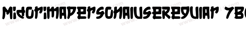 MidorimaPersonalUseRegular 7B0EV字体转换